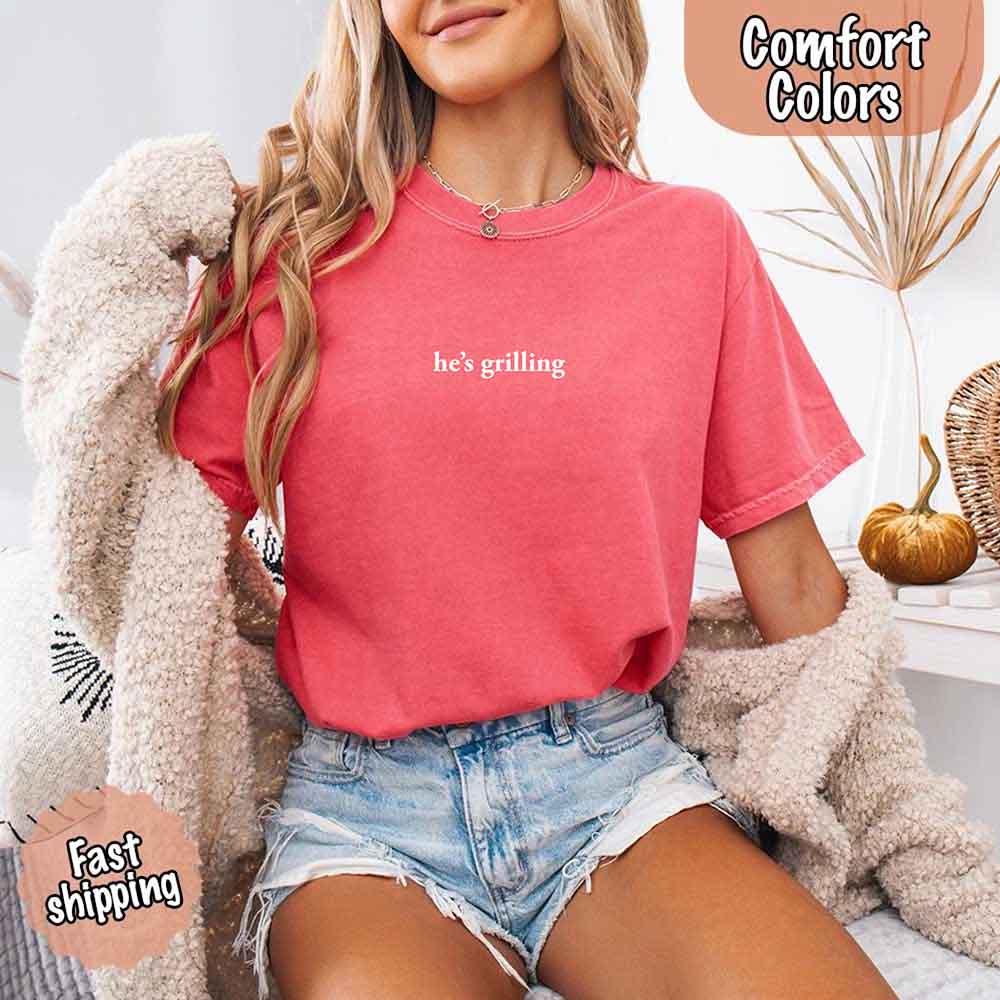 He's Grilling – Funny Summer BBQ Comfort Color Shirt for Women