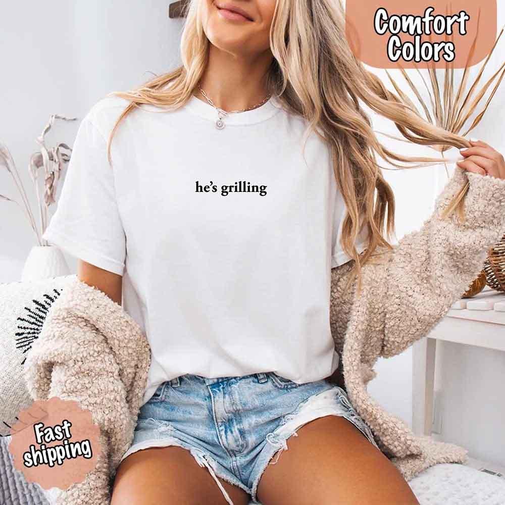 He's Grilling – Funny Summer BBQ Comfort Color Shirt for Women