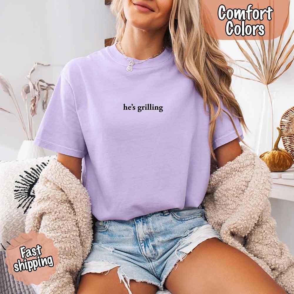 He's Grilling – Funny Summer BBQ Comfort Color Shirt for Women