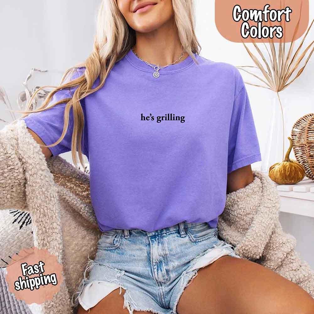 He's Grilling – Funny Summer BBQ Comfort Color Shirt for Women