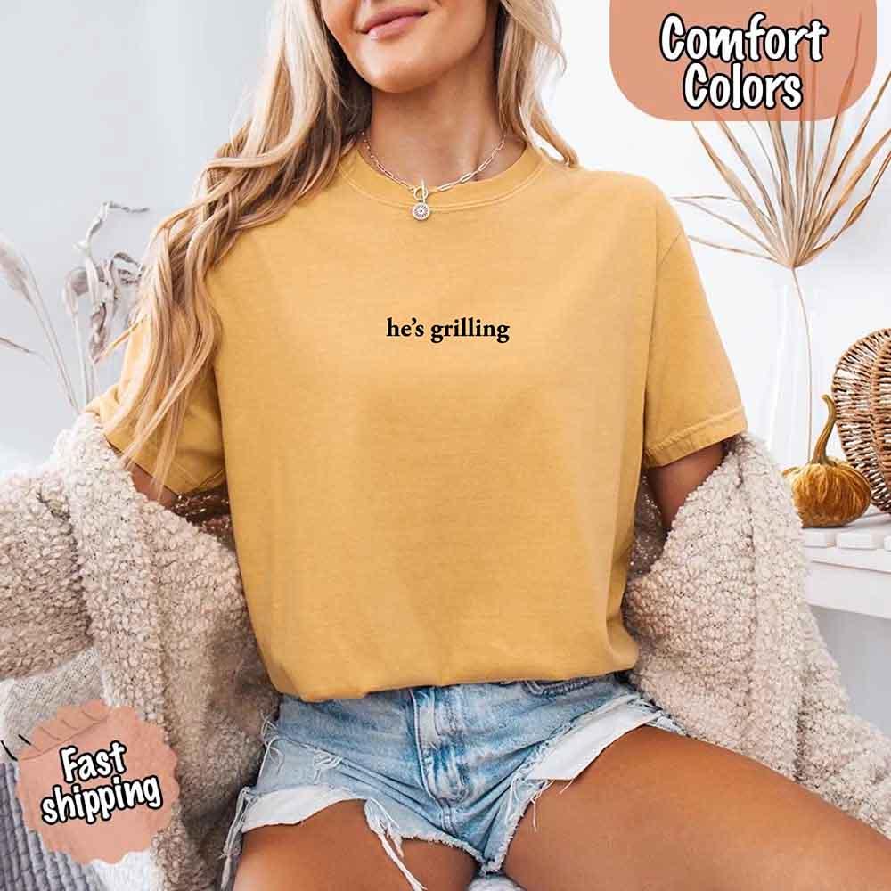 He's Grilling – Funny Summer BBQ Comfort Color Shirt for Women
