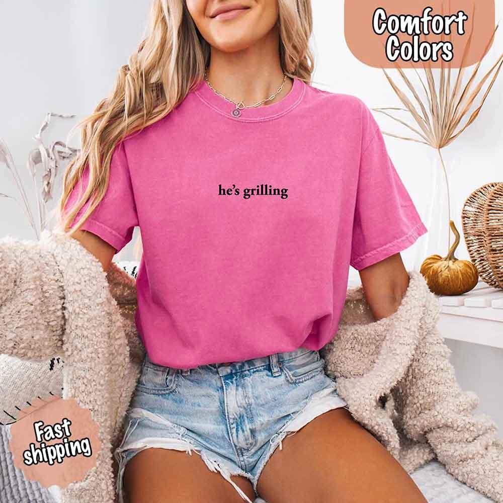He's Grilling – Funny Summer BBQ Comfort Color Shirt for Women