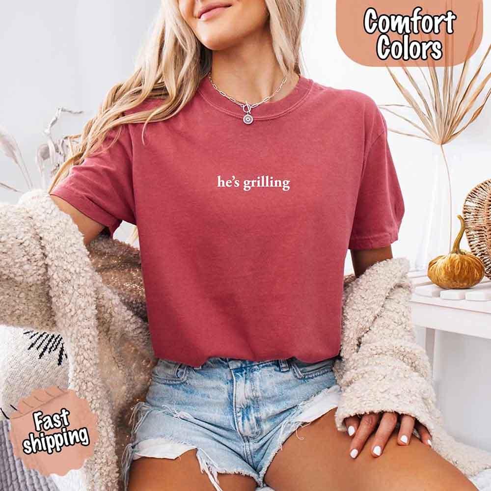 He's Grilling – Funny Summer BBQ Comfort Color Shirt for Women