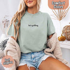 He's Grilling – Funny Summer BBQ Comfort Color Shirt for Women